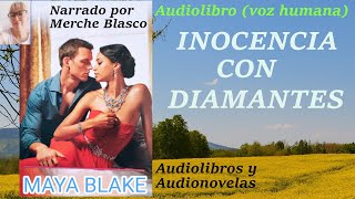 Audiolibro INOCENCIA CON DIAMANTES Novela de amor con voz humana [upl. by Acired352]