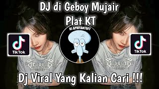 DJ DI GEBOY MUJAIR PLAT KT SOUND davvy VIRAL TIK TOK TERBARU 2023 YANG KALIAN CARI [upl. by Lesly]