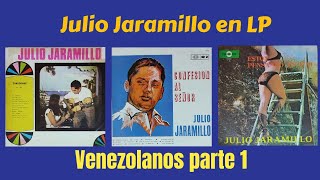 Discos de JULIO JARAMILLO Venezolanos Parte 1 [upl. by Lynnea]