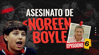 El asesinato de Noreen Boyle  EP 6 [upl. by Somerville568]