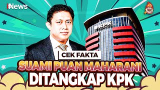 Suami Puan Maharani Ditangkap KPK Cek Faktanya [upl. by Ednargel]