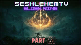 Lets Play Elden Ring  Part 61  Twitch Vod [upl. by Thgiwd]