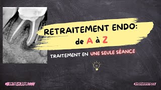 Retraitement endodontique Cas clinique de A à Z en une seule séance [upl. by Drooff369]