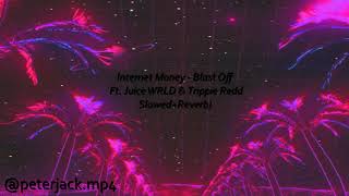 Internet MoneyBlast OffJuice WRLDTrippie Redd SlowedampReverb [upl. by Prochora426]