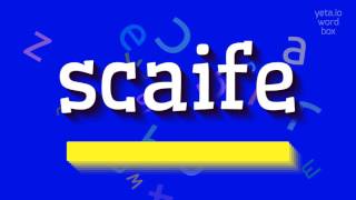 SCAIFE  HOW TO PRONOUNCE SCAIFE scaife [upl. by Euf]