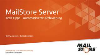 Tech Tipps Automatisierte Archivierung mit MailStore Server [upl. by Adranoel]