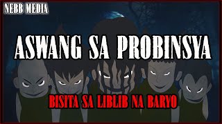 ASWANG SA PROBINSYA  BISITA SA LIBLIB NA BARYO  TAGALOG ANIMATED HORROR STORY [upl. by Esiole]