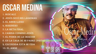 Top Hits Oscar Medina 2023  Mejor Oscar Medina lista de reproducción 2023 [upl. by Niraj51]