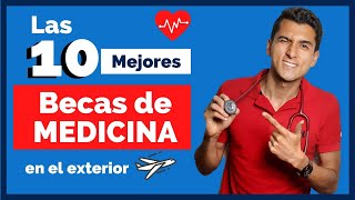 🥇 Las 10 Mejores BECAS para Estudiar MEDICINA en el exterior 🩺 [upl. by Berey701]