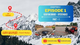 Chapter 2  Episode 1 Kanyakumari to Hyderabad  Part 1  Kanyakumari to Leh Ladakh [upl. by Glorianna733]