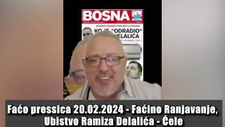 Faćo Pressica 20022024  Ubistvo Ramiza Delalića  Ćele Faćino ranjavanje [upl. by Amerigo]