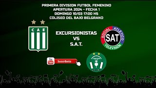 EXCURSIONISTAS VS SAT  FUTBOL FEMENINO 1RA DIVISION APERTURA 2024 FECHA 1 [upl. by Synn383]