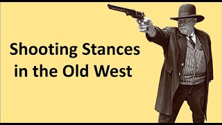 Shooting Stances in the Old West [upl. by Walrath871]