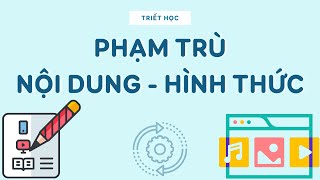 Phạm Trù Nội Dung Và Hình Thức  Triết Học MácLê Nin  Bảo Đảm Hiểu Nhanh Chóng [upl. by Roddy]