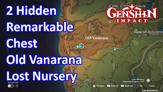 2 Hidden Remarkable Chest Old Vanarana Lost Nursery Genshin [upl. by Eceinaj]