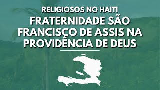 Religiosos no Haiti  Fraternidade São Francisco de Assis na Providência de Deus [upl. by Jasmine885]