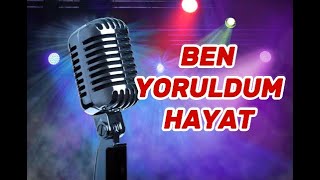 KARAOKE BEN YORULDUM HAYAT DO KARAR [upl. by Gish]