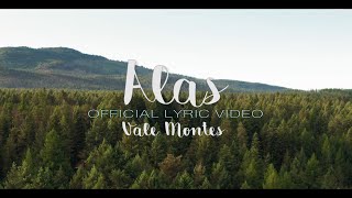 Vale Montes  ALAS Official Lyric Video [upl. by Orag]