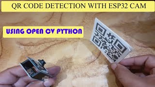 How to Build a QR code Scanner with ESP32 CAM and OpenCV Python Guide [upl. by Esimehc574]