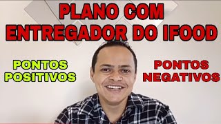 TUDO SOBRE O PLANO COM ENTREGADOR IFOOD  IFOOD DELIVERY [upl. by Nolaj]