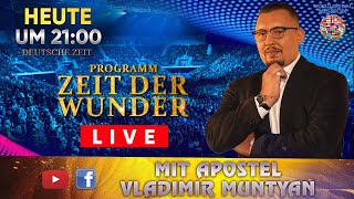 Programm quotZEIT DER WUNDERquot mit Apostel VLADIMIR MUNTYAN  LIVE  220924 [upl. by Lleneg508]