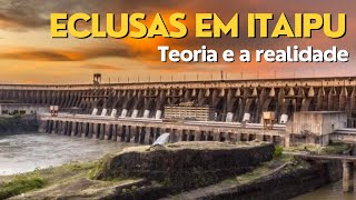 Eclusas em Itaipu  Teoria e realidade [upl. by Gibbon354]