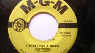 I WISH I HAD A NICKEL by HANK WILLIAMS [upl. by Eidoj]