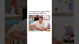 the moment you realize “2022quot is pronounced “2020 tooquot shorts meme funnyshort memehub [upl. by Amelia596]