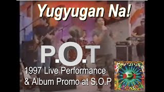 POT  Yugyugan Na 1997 [upl. by Ggerc]