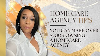 You Can Make Over 500k Owning a Homecare Agency [upl. by Aed916]