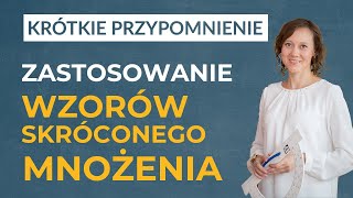 Zastosowanie wzorów skróconego mnożenia KRÓTKIE PRZYPOMNIENIE [upl. by Nnednarb]