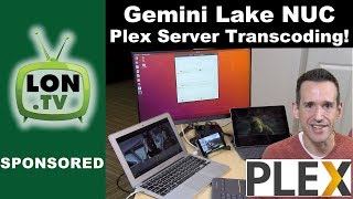 Gemini Lake NUC and Plex Transcoding 260 Plex Server [upl. by Hajar]