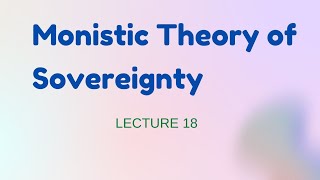 sovereignty  Monistic Theory  Lecture 18  Sovereignty  State  John Austin [upl. by Madelin]