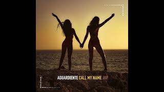 Aguardiente  Call My Name [upl. by Kerred]