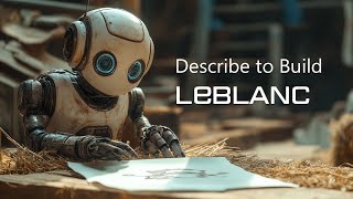 LeBLANC AI Assistant Describe to Build [upl. by Kleiman]