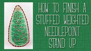 How to finish a stuffed weighted Needlepoint Stand Up [upl. by Constantine839]