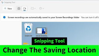 Snipping Tool Change the Saving Location of Screen Recordings amp Screenshots [upl. by Ahsets]