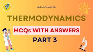 THERMODYNAMICS MCQS  PART 3  CHEMISTRY MCQS WITH ANSWERS FOR ENTRY TEST  SST  ECAT  MCAT [upl. by Welbie]