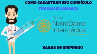 Cadastrar seu currículo no Trabalhe Conosco Notredame Intermédica [upl. by Aihsekram]