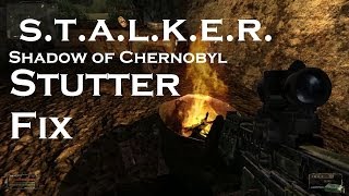 STALKER Shadow of Chernobyl STUTTER FIX around fires [upl. by Herrington234]