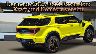 Der neue 2025 Ford Excursion Kraft und Komfort vereint [upl. by Tanaka181]