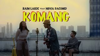 Komang  Raim Laode Feat Novia Bachmid [upl. by Swisher]