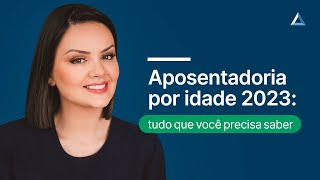 Nova aposentadoria por idade 2023 guia completo e descomplicado [upl. by Yleme]