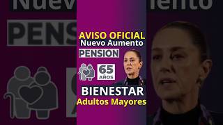 Sheinbaum ANUNCIA Nuevo Aumento PENSION BIENESTAR💸💰BUENA Noticia ENERO 2025✅ [upl. by Kcireddor195]