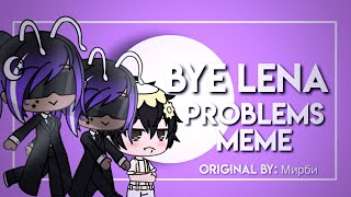 Bye lena problems meme Ft Evan Gacha [upl. by Letha]