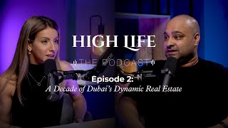 High Life  The Podcast  A Decade of Dubai’s Dynamic Real Estate  with Faheem Kakroo [upl. by Waligore]