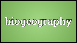 Biogeography Meaning [upl. by Nylyaj750]