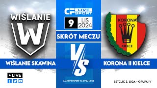 Skrót 🎬  Wiślanie Skawina  Korona II Kielce  09112024 [upl. by Yllas298]