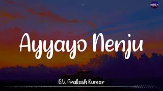 𝗔𝘆𝘆𝗮𝘆𝗼 𝗡𝗲𝗻𝗷𝘂 Lyrics  GV Prakash  SPB x Charan x Prashanthini  Aadukalam \ AyyayoNenju [upl. by Umberto437]