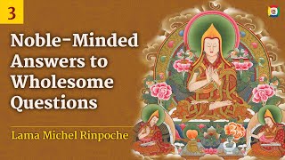 337  NobleMinded Answers to Wholesome Questions with Lama Michel Rinpoche [upl. by Norris518]